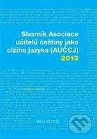 Sborník Asociace učitelů češtiny jako cizího jazyka (AUČCJ) 2013 - kniha z kategorie Jazykové učebnice a slovníky