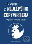 To nejlepší z Nejlepšího copywritera (O psaní, reklamě a duši) - kniha z kategorie Beletrie