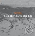 O čem mluví Matka, když mlčí - Olga Stehlíková - kniha z kategorie Poezie