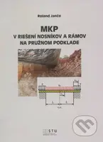 MPK v riešení nosníkov a rámov na pružnom podklade - kniha z kategorie Vysoké školy