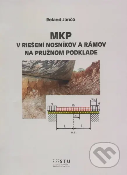 MPK v riešení nosníkov a rámov na pružnom podklade - kniha z kategorie Vysoké školy
