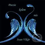 Poezie kolem nás - Ivan Vikár - kniha z kategorie Poezie