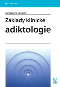 E-kniha: Základy klinické adiktologie od Kalina Kamil