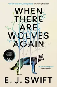 When There Are Wolves Again - E. J. Swift