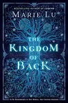 The Kingdom of Back - Marie Lu