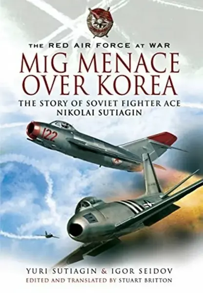 MIG Menace Over Korea - Yuri Sutiagin