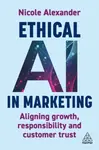 Ethical AI in Marketing - Nicole Alexander