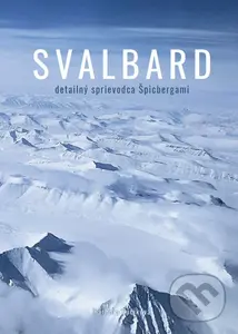 Svalbard (Detailný sprievodca Špicbergami) - Barbora Púčiková