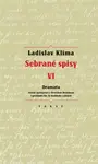 Sebrané spisy VI. - Dramata - Ladislav Klíma, Erika Abrams