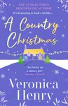 A Country Christmas - Veronica Henry