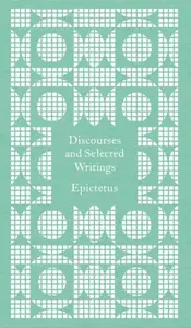 Discourses and Selected Writings - Epictetus