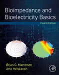 Bioimpedance and Bioelectricity Basics - Arto  Heiskanen, Orjan G.  Martinsen
