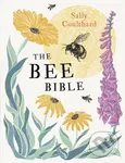 The Bee Bible (50 Ways to Keep Bees Buzzing) - Sally Coulthard