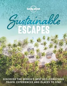 Lonely Planet Sustainable Escapes - Lonely Planet
