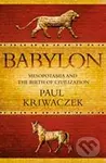 Babylon : Mesopotamia and the Birth of Civilization - Paul Kriwaczek