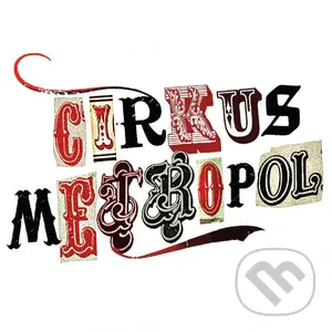 Nikitin Nikolaj, Šrámek Ľuboš: Cirkus Metropol