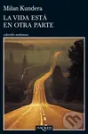 La Vida Esta En Otra Parte - Milan Kundera