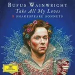 Rufus Wainwright Take All My Loves Vinyl New LP