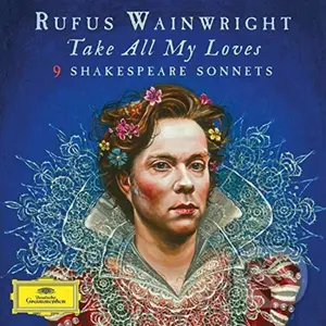 Rufus Wainwright Take All My Loves Vinyl New LP