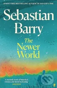 Newer World - Sebastian Barry