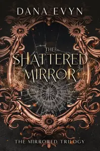 The Shattered Mirror - Dana Evyn