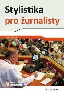 Stylistika pro žurnalisty, Minářová Eva