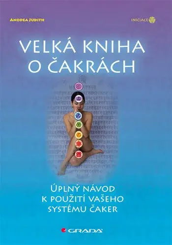 Velká kniha o čakrách, Anodea Judith