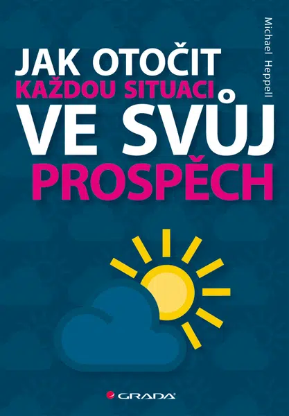 Jak otočit každou situaci ve svůj prospěch, Heppell Michael