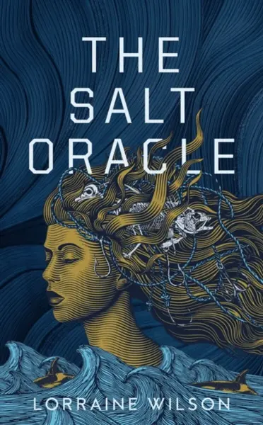 The Salt Oracle - Lorraine Wilson