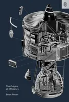 The Origins of Efficiency - Brian Potter