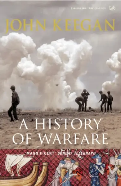A History Of Warfare - John Keegan