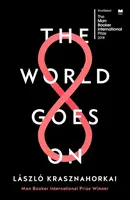 The World Goes On - László Krasznahorkai
