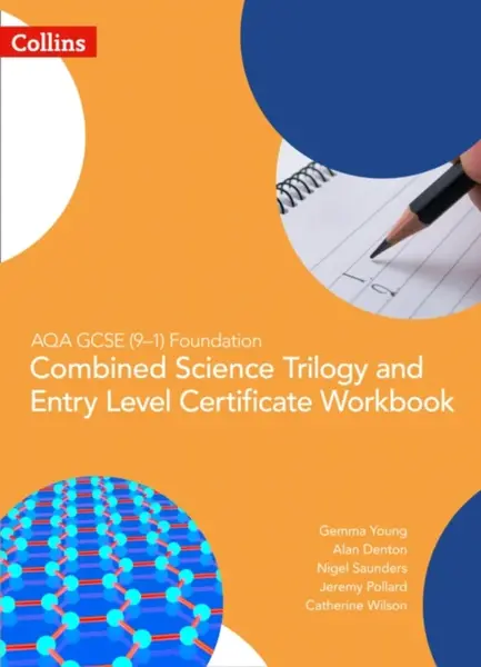 AQA GCSE 9-1 Foundation: Combined Science Trilogy and Entry Level Certificate Workbook - Nigel Saunders, Gemma Young, Catherine Wilson, Jeremy Pollard