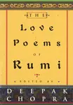 The Love Poems Of Rumi - Dr Deepak Chopra
