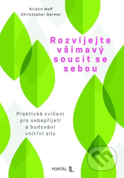 Rozvíjejte všímavý soucit se sebou (Praktická cvičení pro sebepřijetí a budování vnitřní síly) - kniha z kategorie Seberozvoj