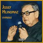 Josef Hlinomaz – Josef Hlinomaz vypráví