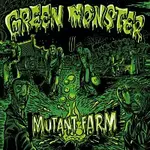 Green Monster – Mutant Farm LP