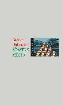 Šťastné město (Defekt) - Benoit Duteurtre