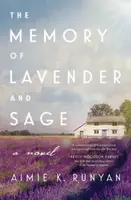 The Memory of Lavender and Sage - Aimie K. Runyan