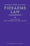 The Firearms Law Handbook - Laura Saunsbury, Nick Doherty