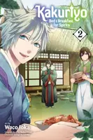 Kakuriyo: Bed & Breakfast for Spirits, Vol. 2 - Waco Ioka, Midori Yuma
