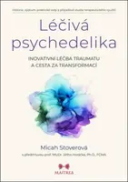 Léčivá psychedelika - Micah Stoverová
