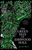 The Green Man of Eshwood Hall - Jacob Kerr