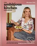 The Ambitious Kitchen Cookbook (125 Ridiculously Good for You, Sometimes Indulgent, and Absolutely Never Boring Recipes for Every Meal of the Day) -…