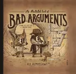 An Illustrated Book of Bad Arguments - Ali Almossawi