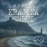 Krajina smrti - M. S. Morris,Krajina smrti - M. S. Morris