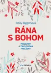 Rána s Bohom (Modlitby a zamyslenia pre ženy) - Emily Biggers - kniha z kategorie Křesťanství