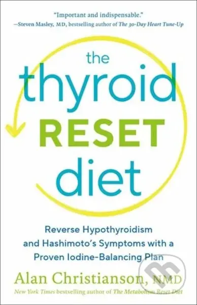 The Thyroid Reset Diet (Reverse Hypothyroidism and Hashimoto's Symptoms with a Proven Iodine-Balancing Plan) - kniha z kategorie Zdraví a životní styl