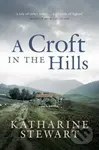 A Croft in the Hills - Katharine Stewart - kniha z kategorie Historie