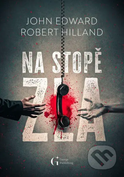 Na stopě zla - John Edward, Robert Hilland